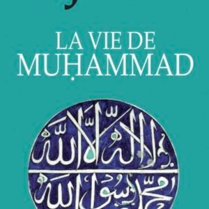 La vie de MOHAMED rasul allah
