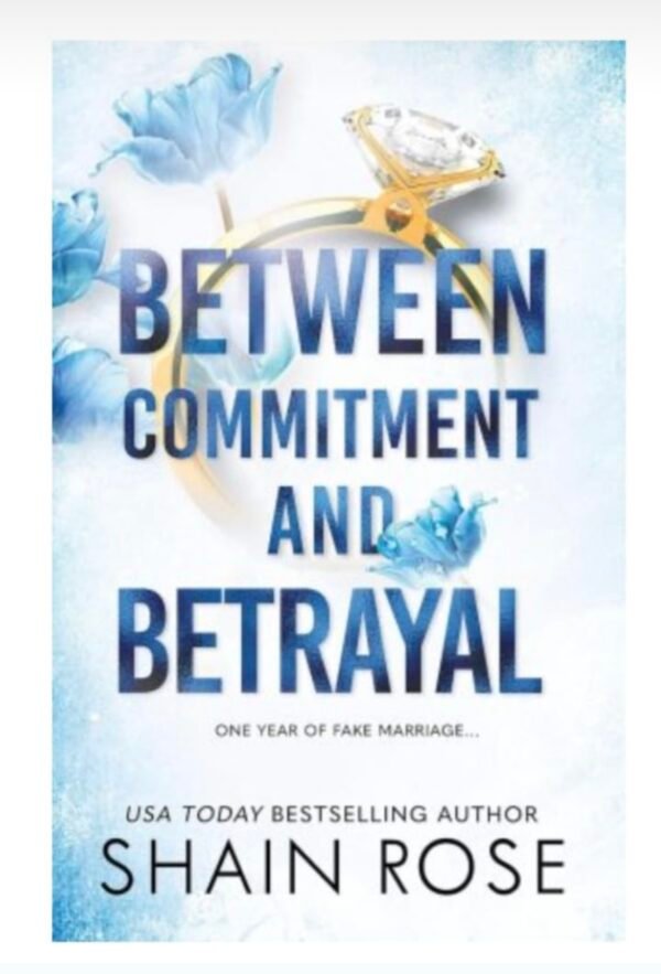 Between commitment and betrayal-Shain Rose