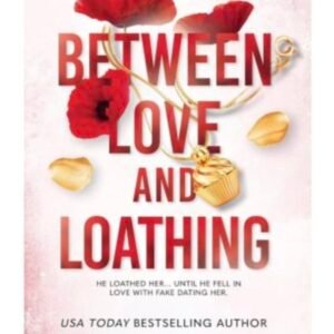 Between love and loathing-Shain Rose
