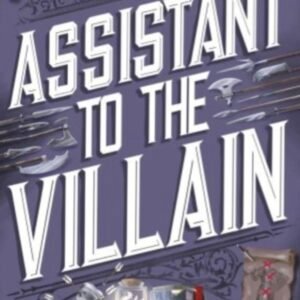 ASSISTANT TO THE VILLAIN-HANNAH NICOLE MAEHRE