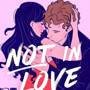 Not in Love-ALI HAZELWOOD