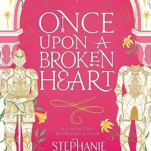 Once Upon a Broken Heart– Stephanie Garber