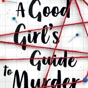 A Good Girl’s Guide to Murder– Holly Jackson