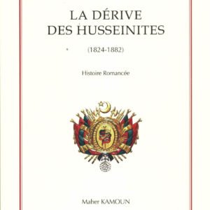 LA DERIVE DES HUSSEINITES- KAMOUN MAHER
