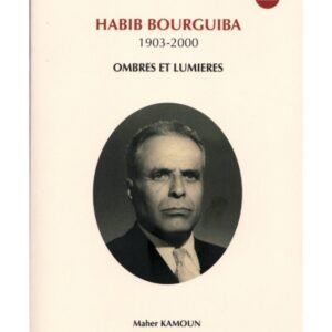 Habib Bourguiba, Ombres et lumières - Maher Kamoun