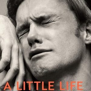 A Little Life-Hanya Yanagihara