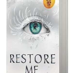 RESTORE ME-Tahereh Mafi