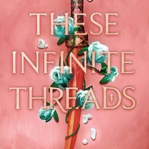 These Infinite Threads- Tahereh Mafi