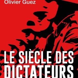 Le siècle des dictateurs-Olivier Guez
