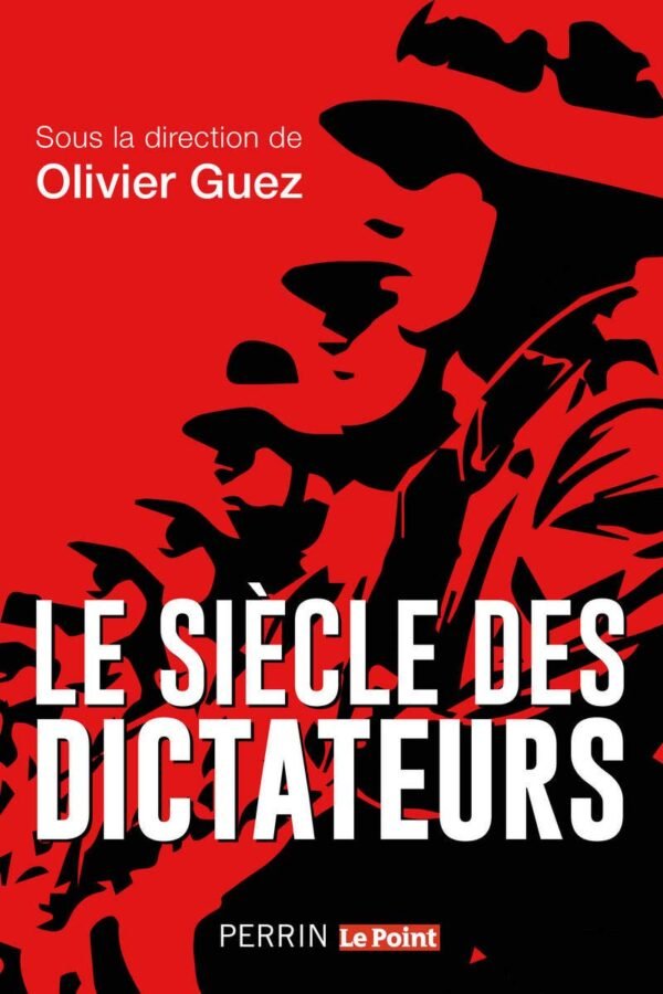 Le siècle des dictateurs-Olivier Guez