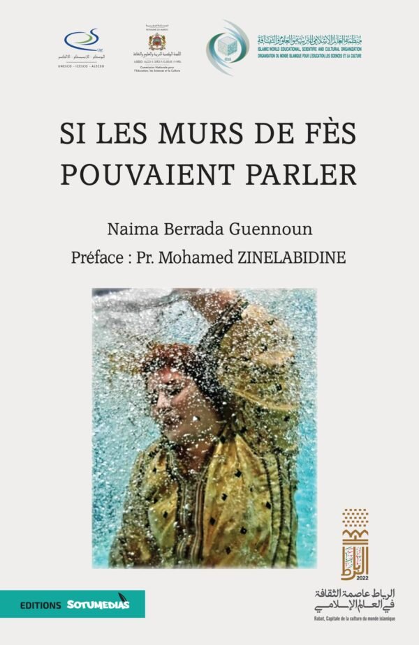 Si les murs de Fès pouvaient parler-Naima Berrada Guennoun