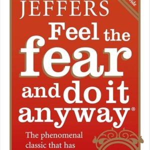 Feel The Fear And Do It Anyway-susan jeffers