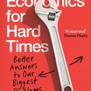 Good economics for hard times - Abhijit V. Banerjee