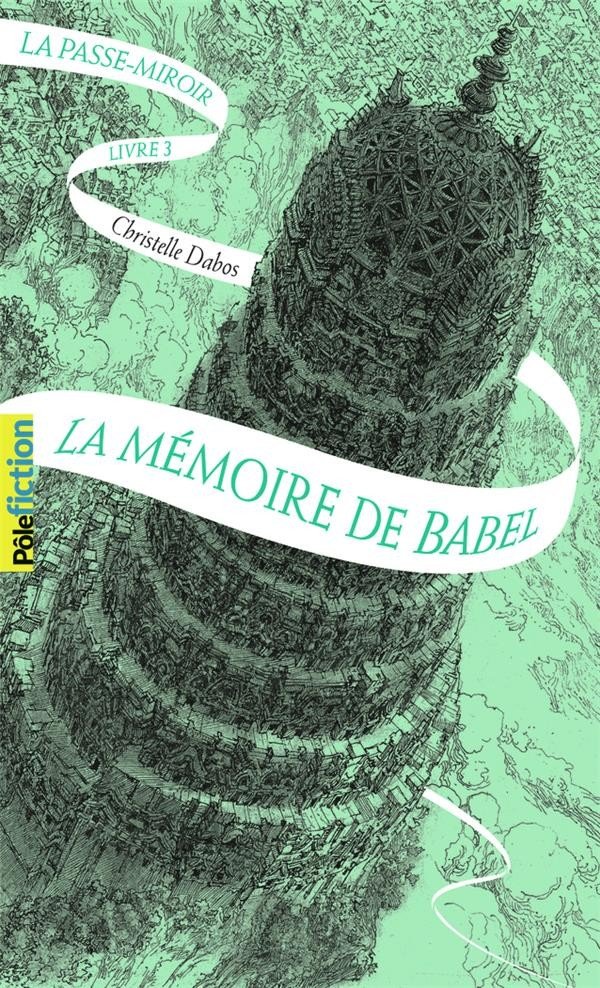La Passe-miroir t.3-la mémoire de Babel -Christelle Dabos