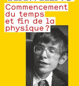 Commencement du temps et fin de la physique ?-Stephen Hawking