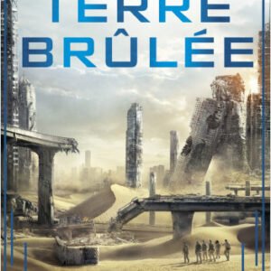 Le labyrinthe -James Dashner-La Terre brûlée-Tome 02