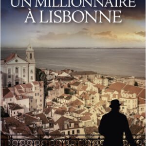 Un millionnaire à Lisbonne- José Rodrigues Dos Santos