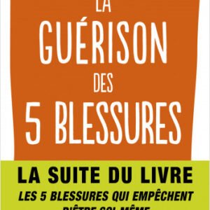 La Guérison des 5 blessures-Lise Bourbeau