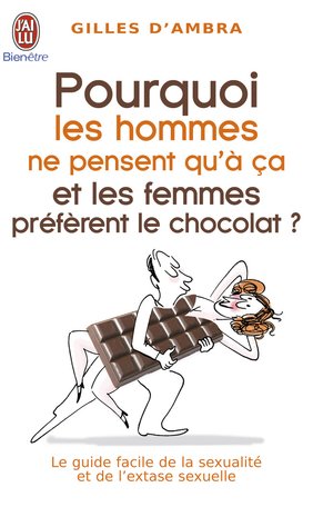 Pourquoi les hommes ne pensent qu'à ça ?-Gilles d' Ambra