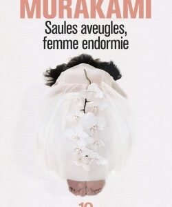 Saules aveugles, femme endormie -Haruki Murakami