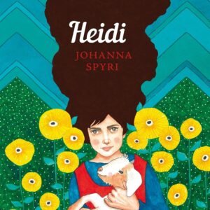 Heidi –Johanna Spyri