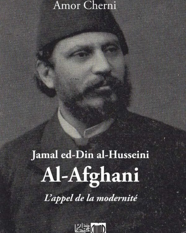 Jamal Eddine al-Husseini AL-Afghani-Amor Cherni