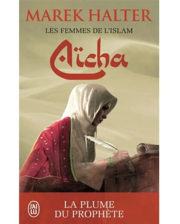 Les femmes de l'islam - Aicha