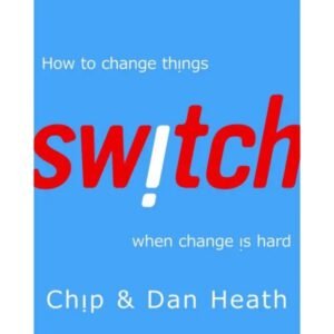 Switch : How to Change Things when Change is Hard