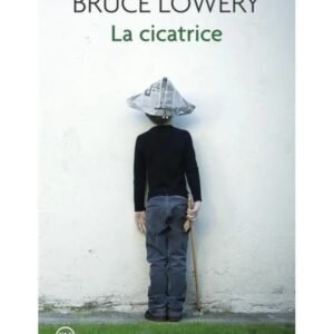 La cicatrice-Bruce Lowery