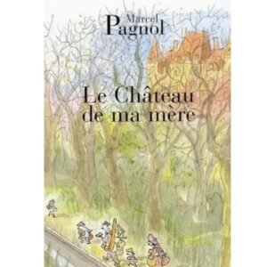 Le Château de ma mère-Marcel Pagnol