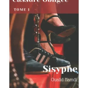 Cassure Obligée: Tome 1 - Sisyphe - Oualid Hamdi
