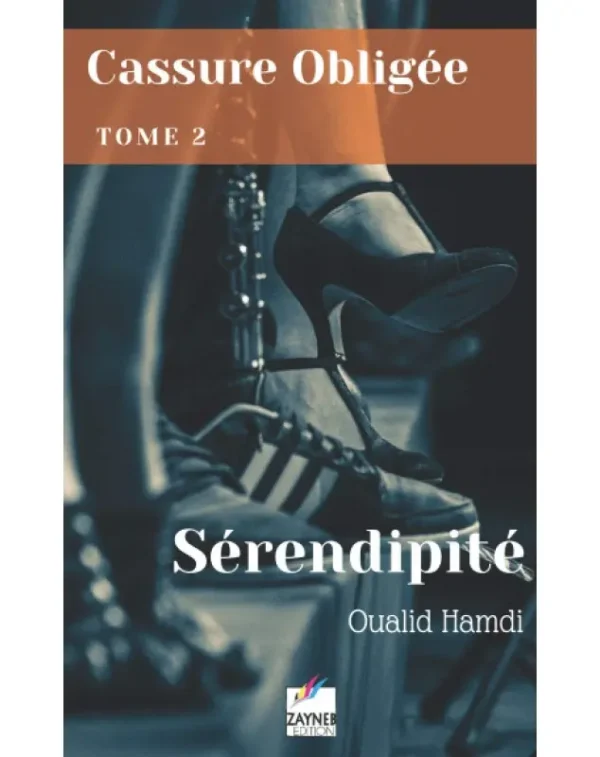 Cassure Obligée: Tome 2 - Sérendipité - Oualid Hamdi