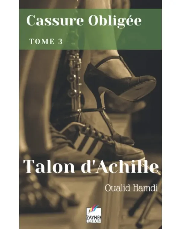Cassure Obligée: Tome 3 - Talon d'Achille - Oualid Hamdi