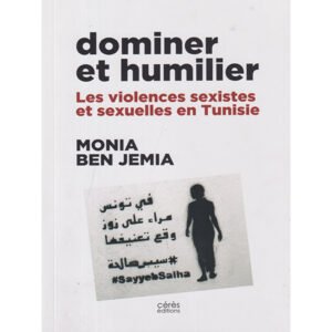 Dominer et humilier Les violences sexistes et sexuelles en Tunisie