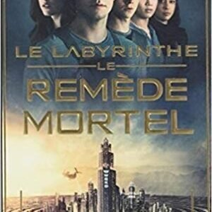 Le labyrinthe -Le Remède mortel -James Dashner-Tome 03