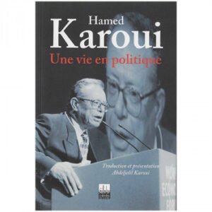 Hamed Karoui Une vie en politique