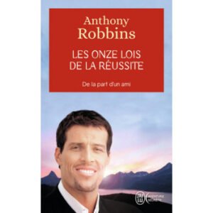 Les onze lois de la réussite-Anthony Robbins