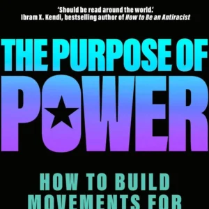 The Purpose of Power -alicia garza