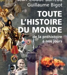 Toute l'histoire du monde- Jean-Claude Barreau- Guillaume Bigot