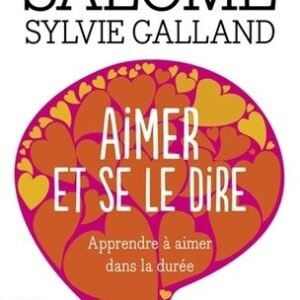 Aimer et se le dire - Jacques Salomé