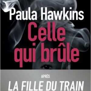 Celle qui brûle- Paula Hawkins