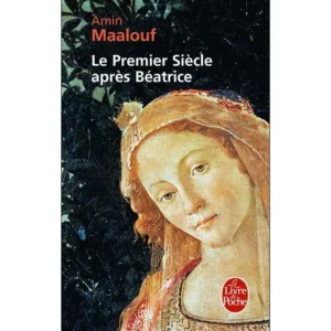 Le Premier Siècle après Béatrice - Amin Maalouf