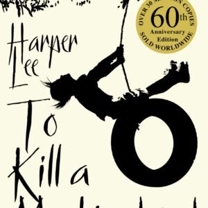 To Kill a Mockingbird -Harper Lee