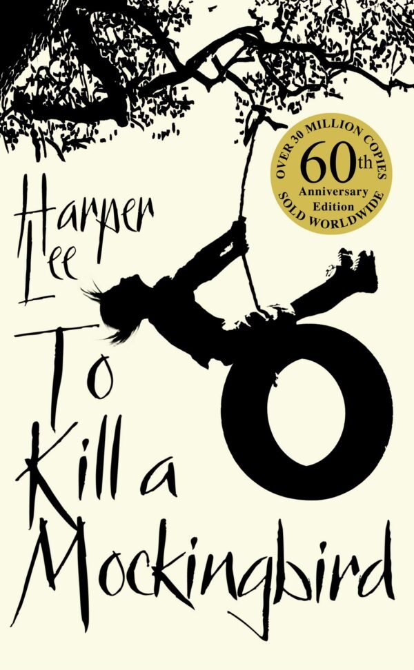 To Kill a Mockingbird -Harper Lee
