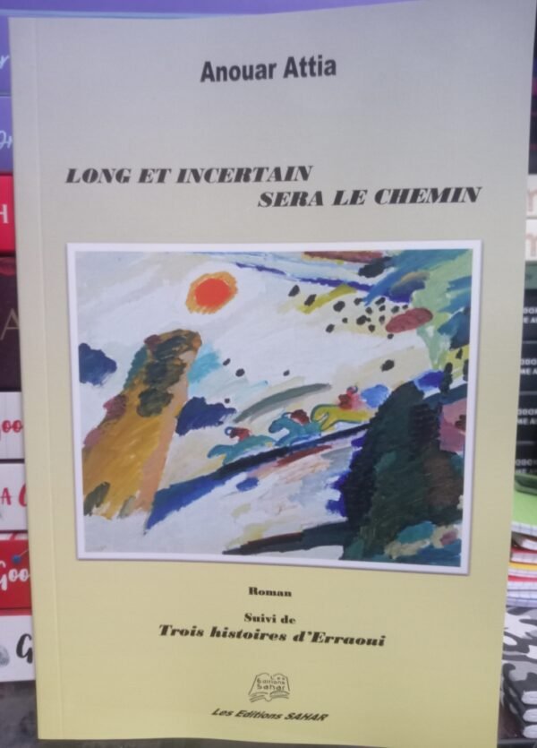LONG ET INCERTAIN SERA LE CHEMIN