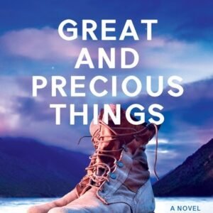 Great and Precious Things - Rebecca Yarros