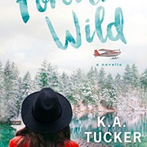 Forever Wild-  K.A. Tucker