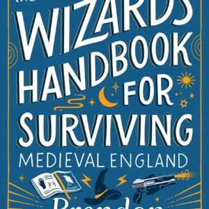 The Frugal Wizard's Handbook for Surviving Medieval England