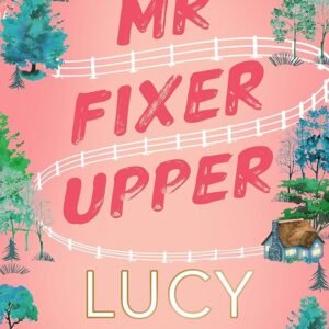 Mr Fixer Upper- Lucy Score