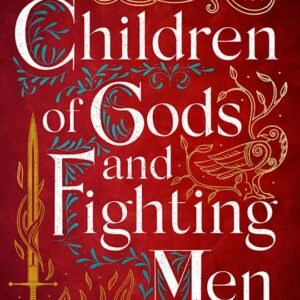 The Children of Gods and Fighting Men -Shauna Lawless
